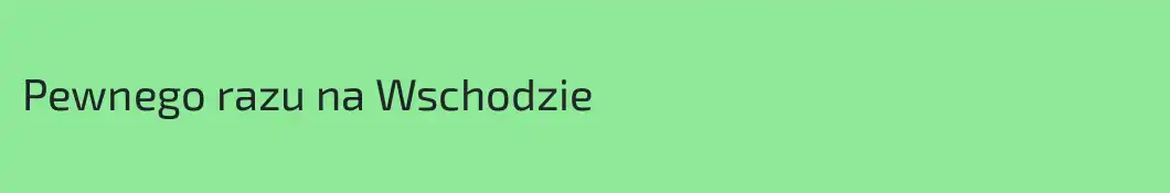 Pewnego razu na Wschodzie